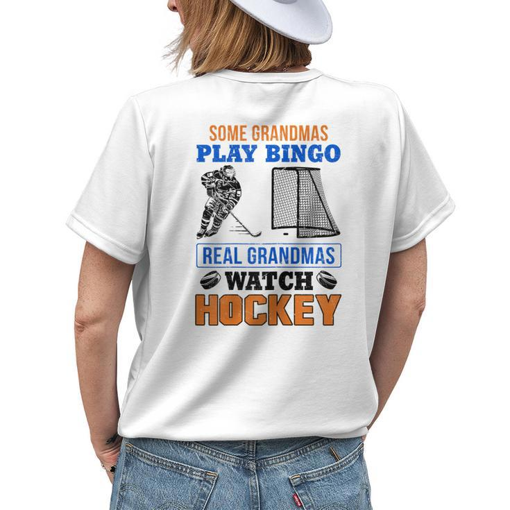 Some Grandmas Play Bingo Real Grandmas Watch Hockey Women's T-shirt Back Print Gifts for Her