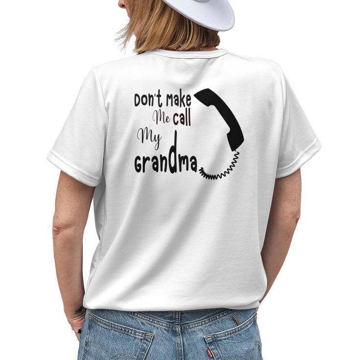 Kids Dont Make Me Call My Grandma I Love My Grandmother Women's T-shirt Back Print