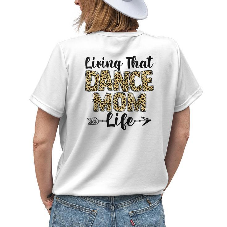 Leopard Living That Dance Mom Life Mothers Day Dancing Mama Womens Back Print T-shirt Gifts for Her