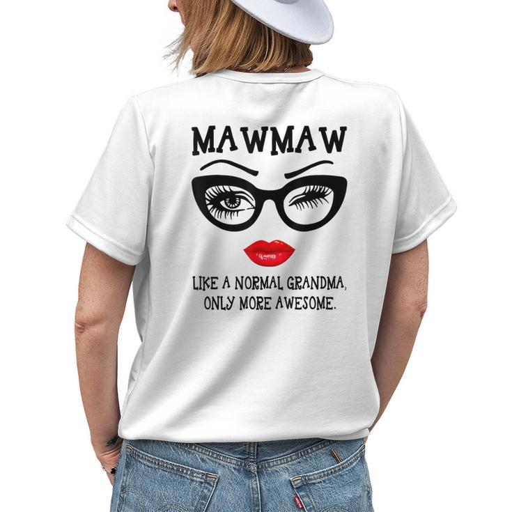 Mawmaw Like A Normal Grandma Only More Awesome Glasses Face Women's T-shirt Back Print
