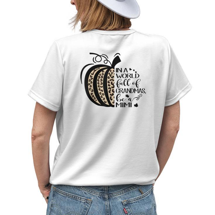 Pumpkin In A World Full Of Grandmas Be A Mimi Grandma Women's T-shirt Back Print Gifts for Her