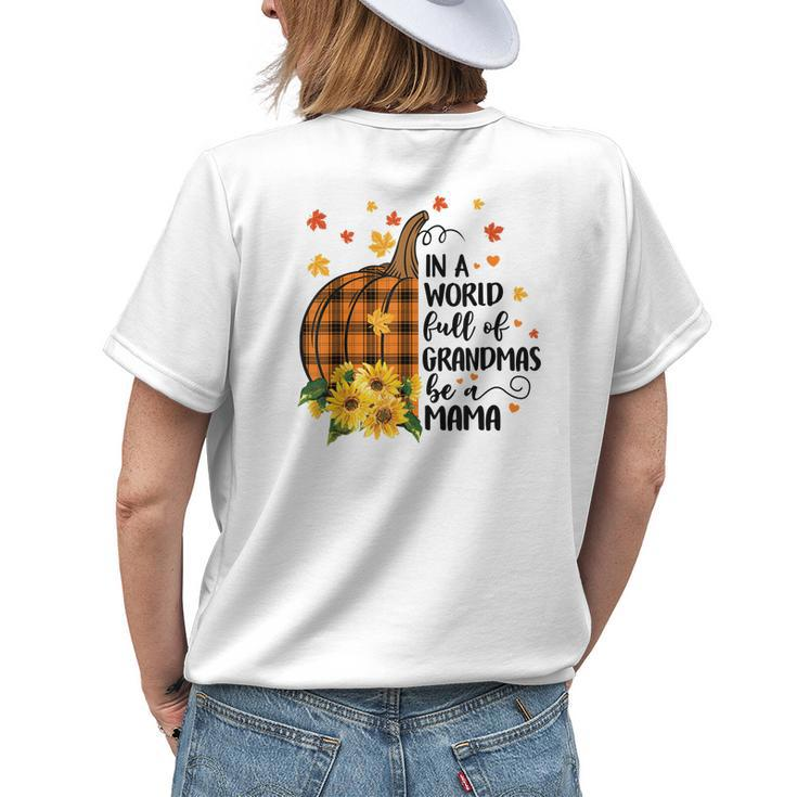 In A World Full Of Grandma Be A Mama Pumpkin Plaid Fall Women's T-shirt Back Print