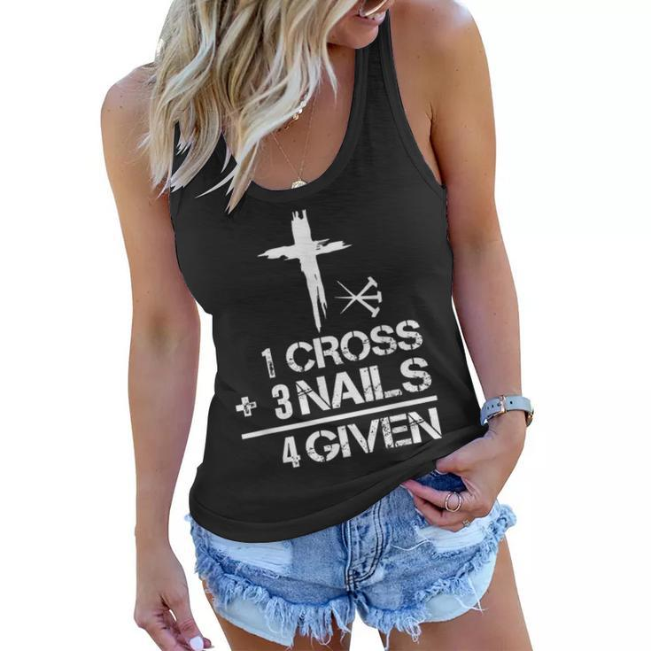 1 Cross Plus 3 Nails Equal 4 Given Christian Faith Cross  Women Flowy Tank