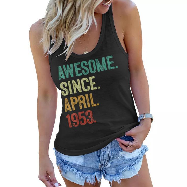 70 Years Old Awesome Since April 1953 70Th Birthday  Women Flowy Tank