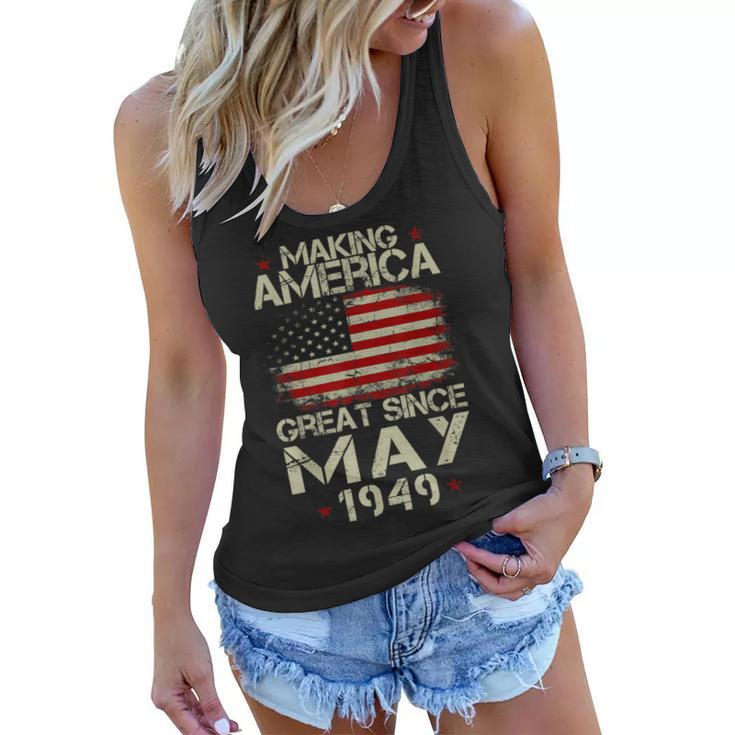 70Th Birthday Gift Making America Great Since May 1949 Shirt Women Flowy Tank