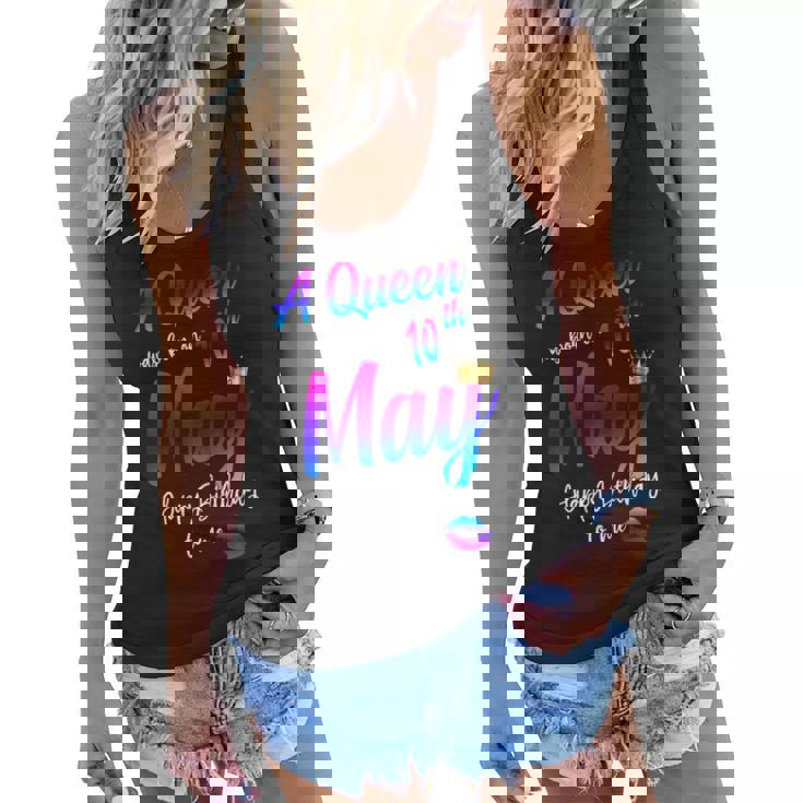 A Queen Was Born On May 10Th Happy Birthday To Me Gift For Womens Women Flowy Tank