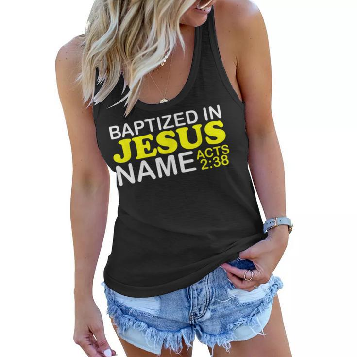 Baptized In Jesus Name Acts 238 Baptism Jesus Only Holy Women Flowy Tank