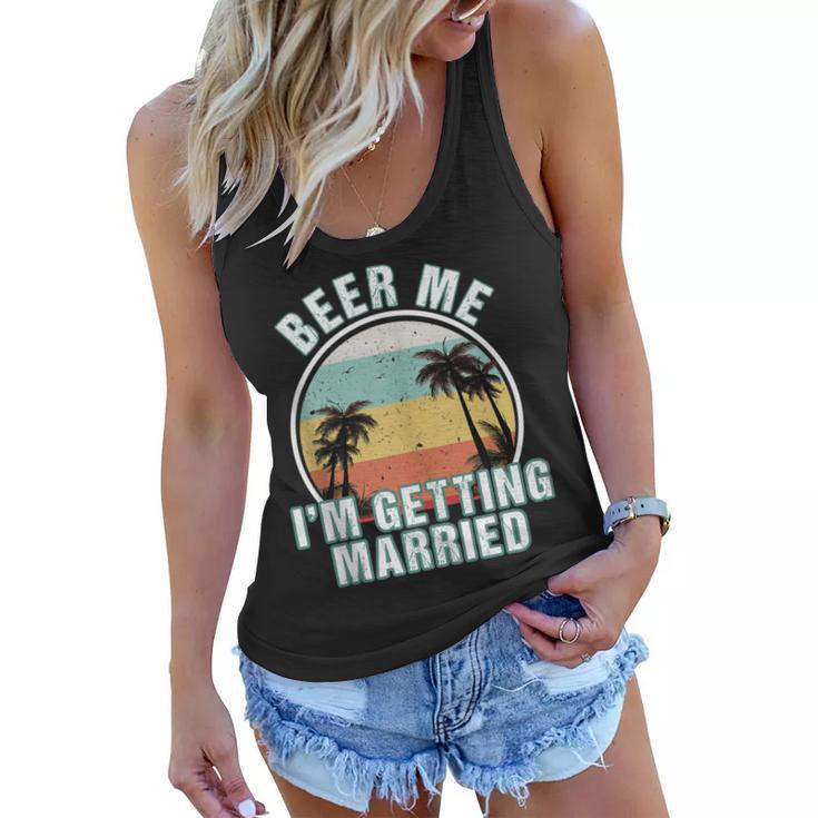 Beer Me Im Getting Married Bachelor Party Apparel For Groom  Women Flowy Tank