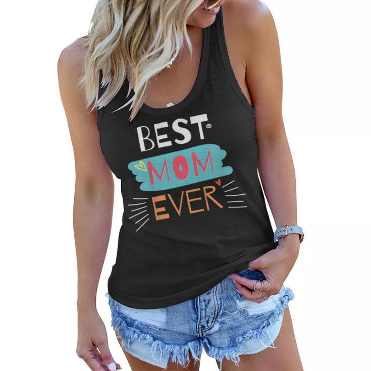 Best Mom Ever - Funny  Mother Day Gift Women Flowy Tank