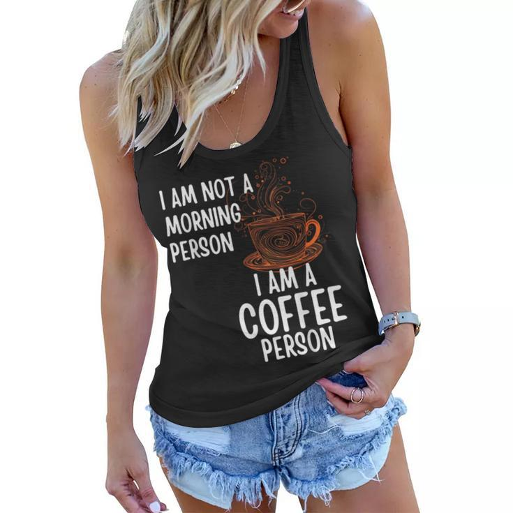 Coffee Person Not Morning Person Funny Men And Women  Women Flowy Tank