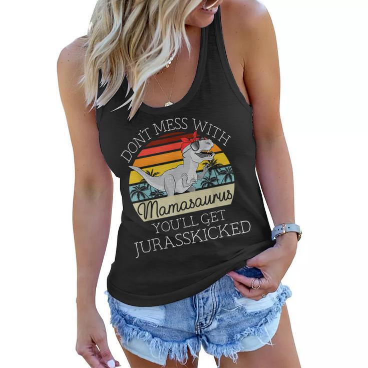 Dont Mess With Mamasaurus Youll Get Jurasskicked Mothers Day  Women Flowy Tank