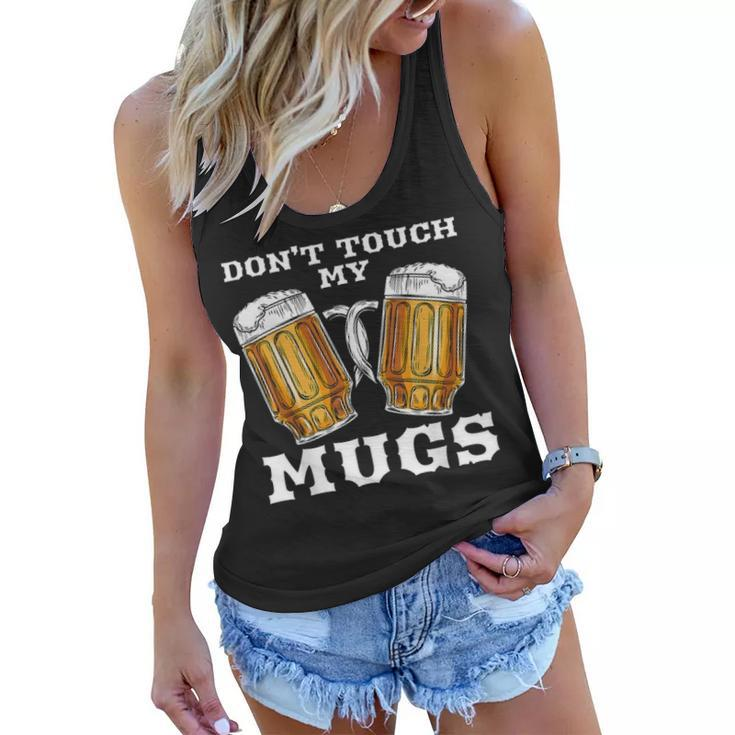 Dont Touch Mys Beer Drinker Fathers Day Gift Women Flowy Tank