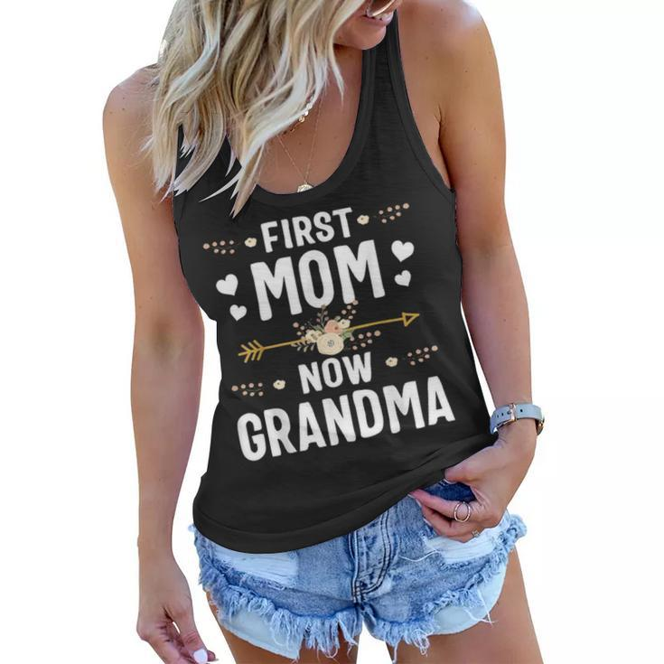 First Mom Now Grandma  New Grandma Mothers Day Gifts Women Flowy Tank