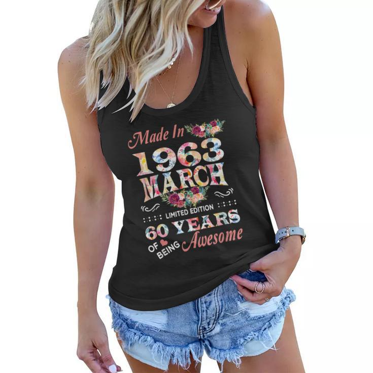 Flower Made In 1963 March 60 Years Of Being Awesome  Women Flowy Tank