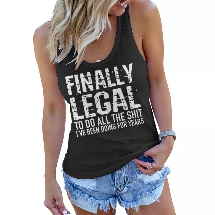 Funny 21St Birthday Gift Finally Legal Tshirt For Men Women V2 Women Flowy Tank