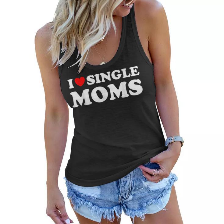 Funny Love Dating I Love Single Moms  Women Flowy Tank