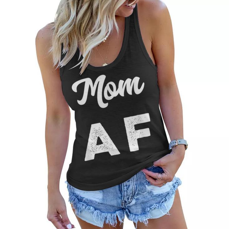 Funny Mom Af  Mothers Day Womens Gift Women Flowy Tank