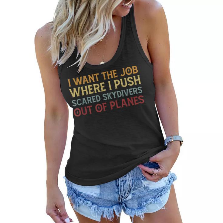 Funny Sarcastic Gift Job Push Scared Skydivers Out Plane  Women Flowy Tank