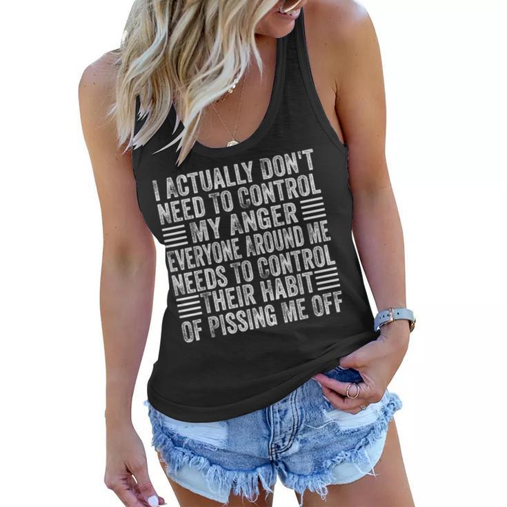I Actually Dont Need To Control My Anger Sarcastic Sayings  Women Flowy Tank