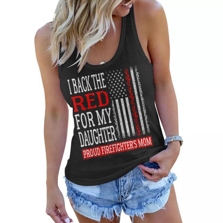 I Back The Red For My Daughter Firefighters Mom Fire Mother  Women Flowy Tank