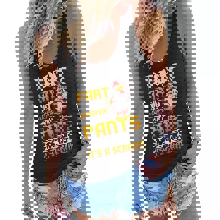 I Dont Fart I Just Whisper In My Pants Funny Chicken Saying  Women Flowy Tank
