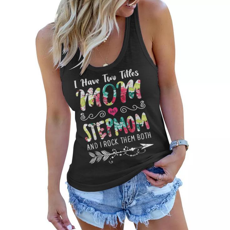 I Have Two Titles Mom And Stepmom  Floral  Women Flowy Tank