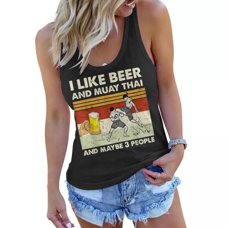 I Like Beer And Muay Thai And Maybe 3 People Retro Vintage Women Flowy Tank