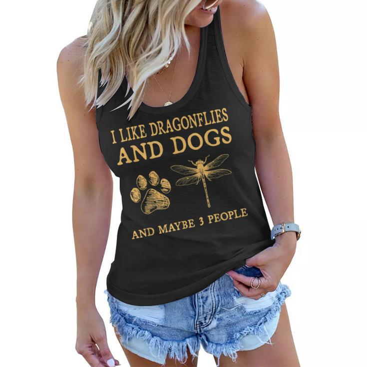 I Like Dragonflies & Dogs & Maybe 3 People Funny Sarcastic Women Flowy Tank