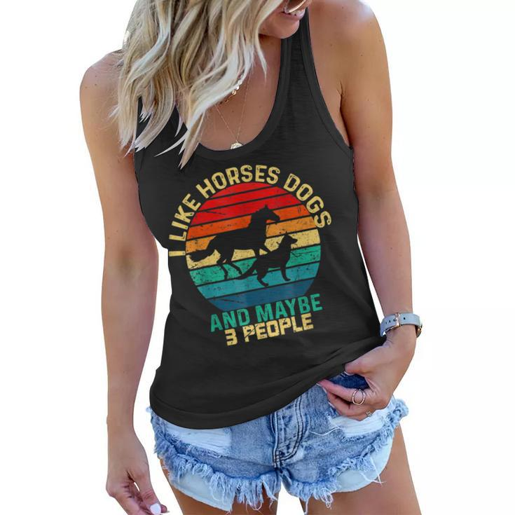 I Like Horses Dogs And Maybe 3 People Horses And Dogs Lover Women Flowy Tank