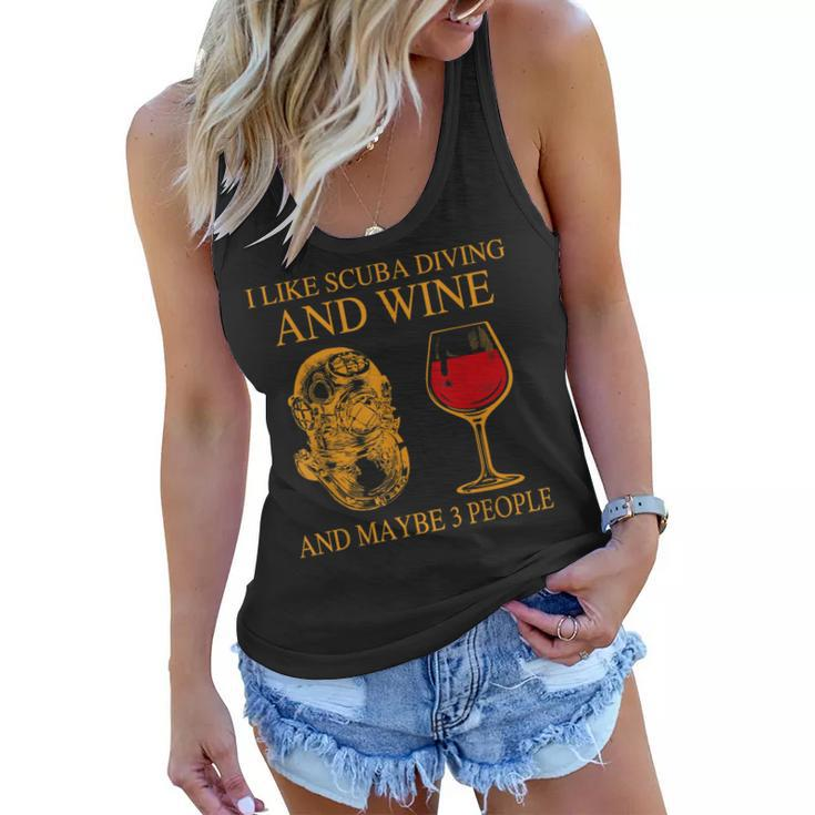 I Like Scuba Diving And Wine And Maybe 3 People Funny Women Flowy Tank