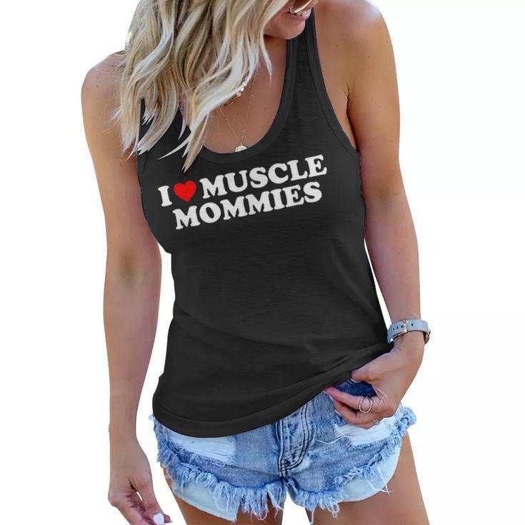 I Love Muscle Mommies I Heart Muscle Mommies Muscle Mommy  Women Flowy Tank