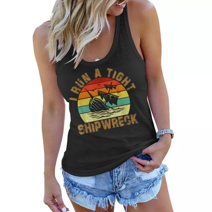 I Run A Tight Shipwreck Funny Vintage Mom Dad Quote Gift 5791 Women Flowy Tank