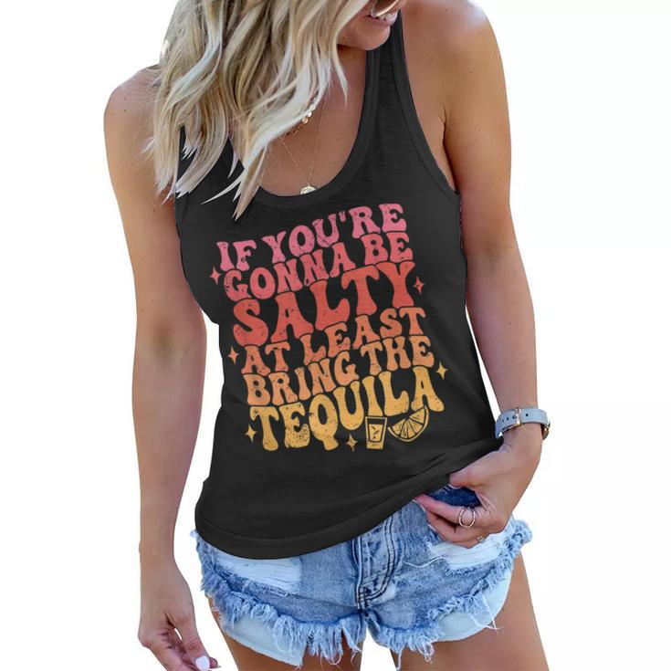 If Youre Gonna Be Salty Bring The Tequila Cinco De Mayo  Women Flowy Tank
