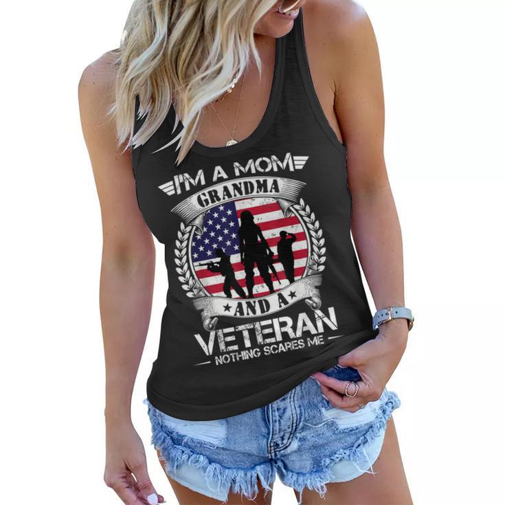 Im A Mom Grandma And A Veteran Nothing Scares Me Military  Women Flowy Tank