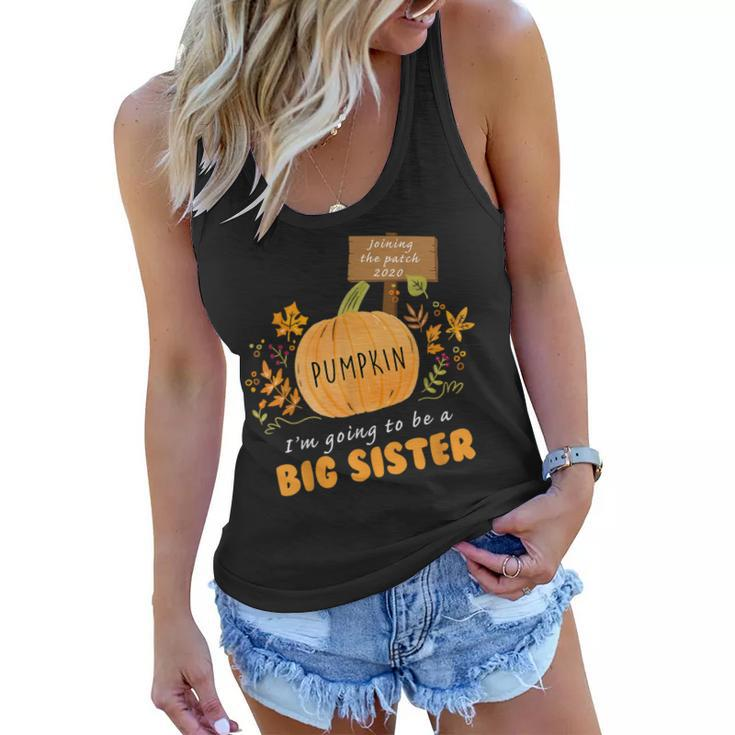 Im Going To Be A Big Sister Pumpkin Joining The Patch 2020 Women Flowy Tank