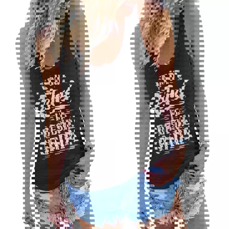 Im Not Retired Im A Professional Grandpa Retirement Women Flowy Tank