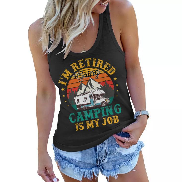 Im Retired Going Camping Is My Job Png  Women Flowy Tank