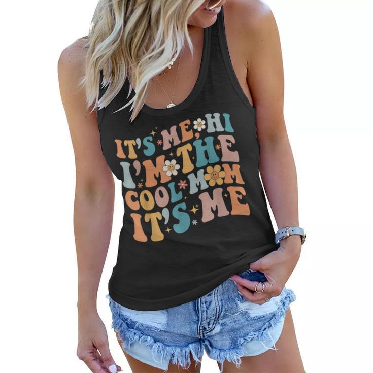 Its Me Hi Im The Cool Mom Its Me Mothers Day  Women Flowy Tank