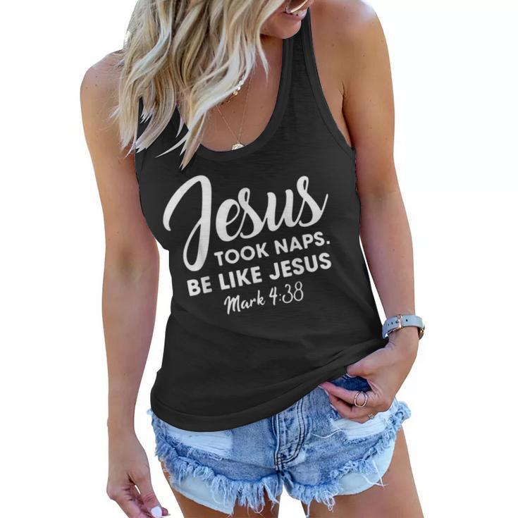 Jesus Took Naps Be Like Jesus Mens Christian For Men Women  Women Flowy Tank