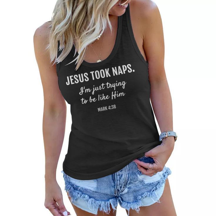 Jesus Took Naps Im Just Trying Mark 4 38 Funny Faith  Women Flowy Tank
