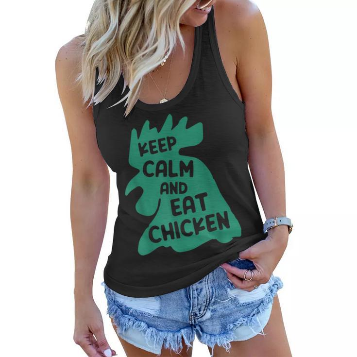 Keep Calm And Eat Chicken Funny Farmer Animal  Women Flowy Tank