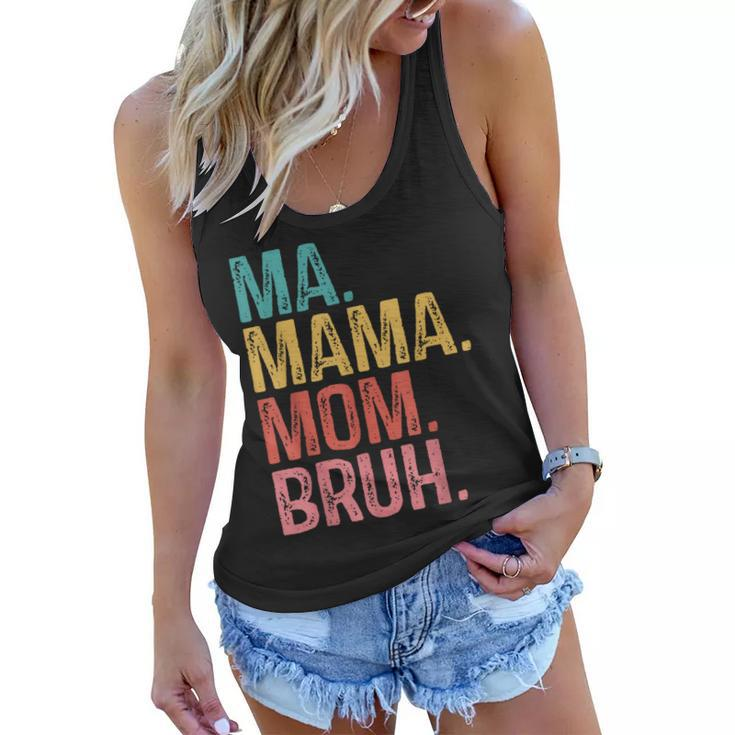 Ma Mama Mom Bruh Mothers Day Funny Retro Vintage For Mother  Women Flowy Tank