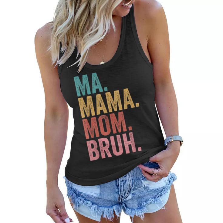 Ma Mama Mom Bruh Mothers Day Funny Vintage For Mother  Women Flowy Tank