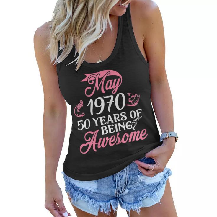 Made In May 1970 Birthday 50 Years Of Being Awesome Gift For Womens Women Flowy Tank