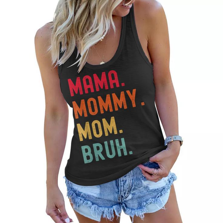 Mama Mommy Mom Bruh Mothers Day Vintage Funny Mother  Women Flowy Tank