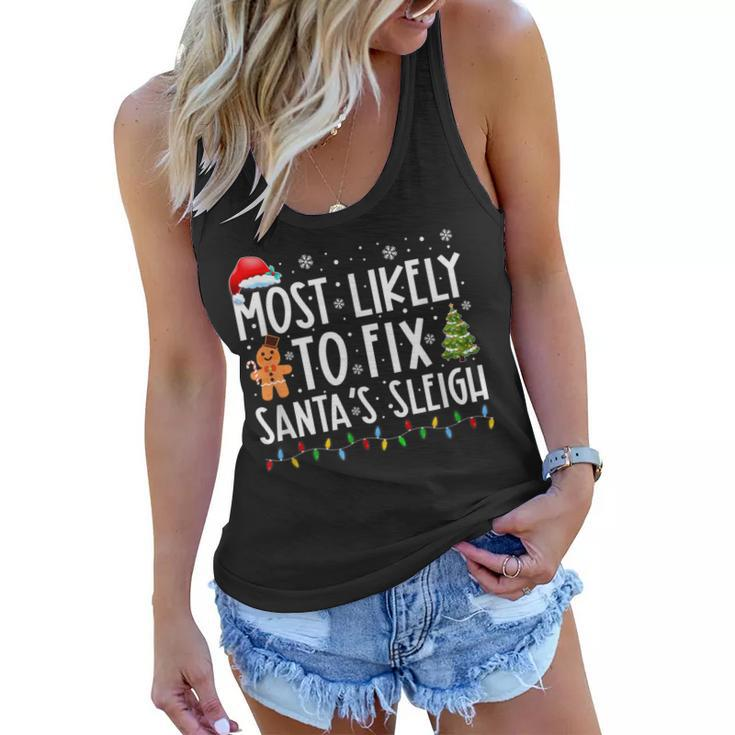 Most Likely To Fix Santas Sleigh Family Christmas Holidays  Women Flowy Tank