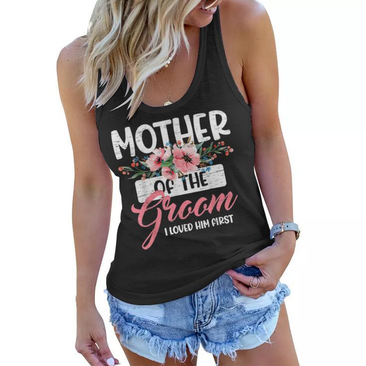 Mother Of The Groom I Loved Him First Mothers Day Wedding  Women Flowy Tank
