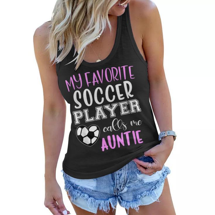 My Favorite Soccer Player Call Me Auntie  Women Flowy Tank