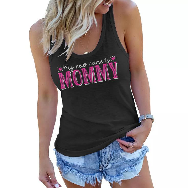 My New Name Is Mommy New Mom Mothers Day Mama Grandma Women Flowy Tank