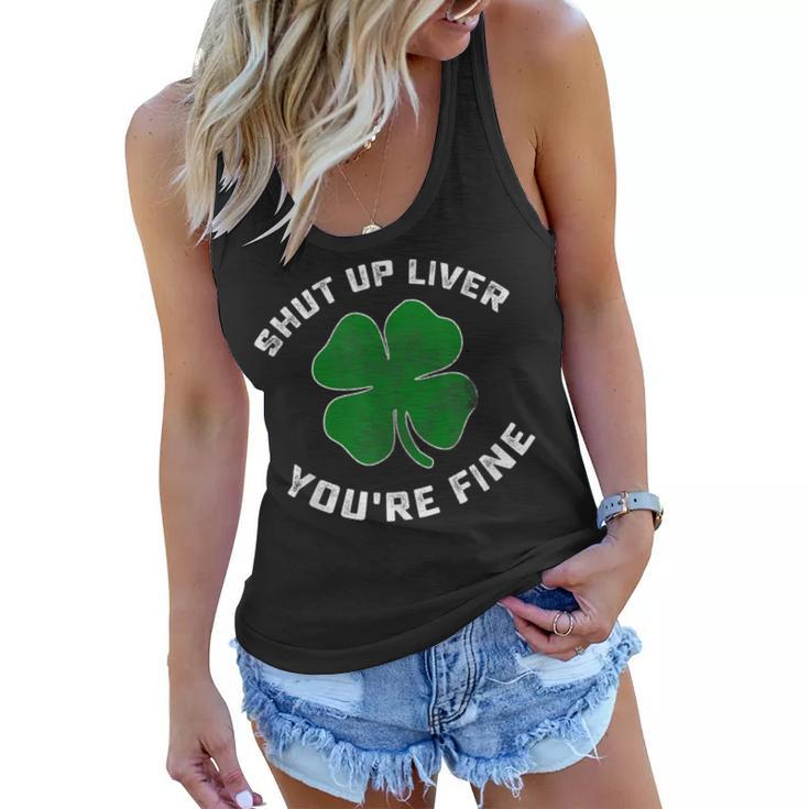 Patricks Day Beer Drinking Shut Up Liver Youre Fine Shirt Women Flowy Tank